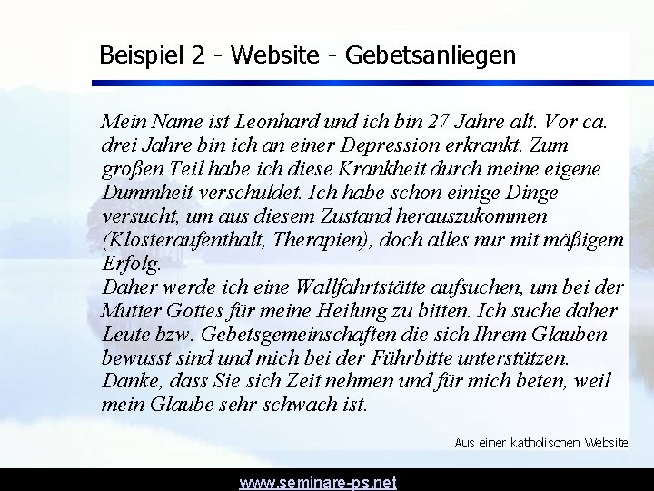 Beispiel 2 - Website - Gebetsanliegen Mein Name ist Leonhard und ich bin 27 Beispiel 2 - Website - Gebetsanliegen Mein Name ist Leonhard und ich bin 27