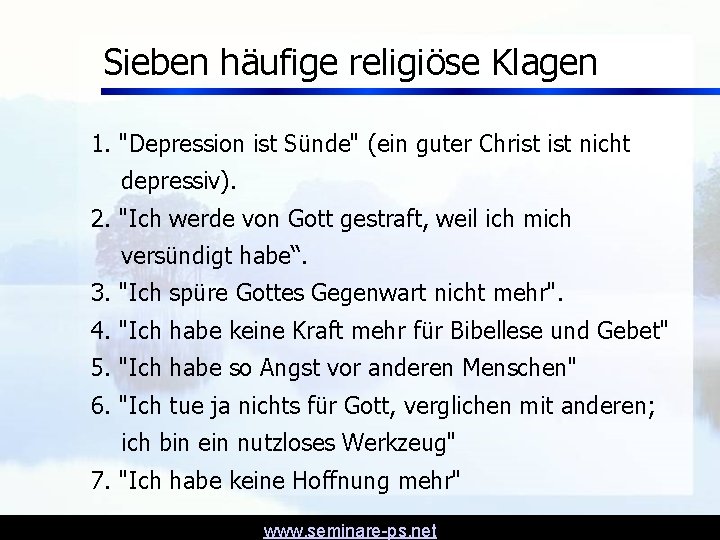 Sieben häufige religiöse Klagen 1. "Depression ist Sünde" (ein guter Christ nicht depressiv). 2. Sieben häufige religiöse Klagen 1. "Depression ist Sünde" (ein guter Christ nicht depressiv). 2.