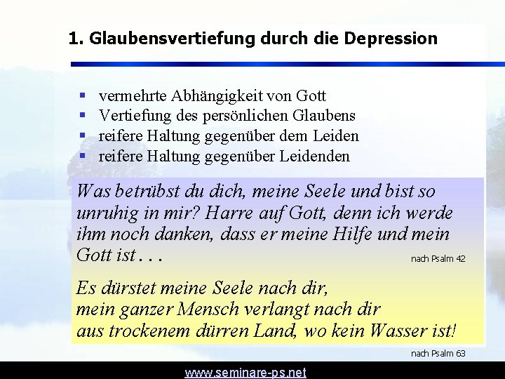 1. Glaubensvertiefung durch die Depression § § vermehrte Abhängigkeit von Gott Vertiefung des persönlichen 1. Glaubensvertiefung durch die Depression § § vermehrte Abhängigkeit von Gott Vertiefung des persönlichen