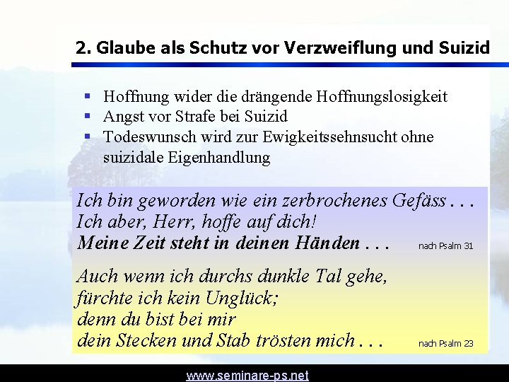 2. Glaube als Schutz vor Verzweiflung und Suizid § Hoffnung wider die drängende Hoffnungslosigkeit 2. Glaube als Schutz vor Verzweiflung und Suizid § Hoffnung wider die drängende Hoffnungslosigkeit