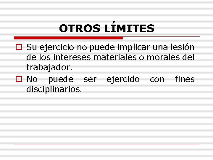 OTROS LÍMITES o Su ejercicio no puede implicar una lesión de los intereses materiales