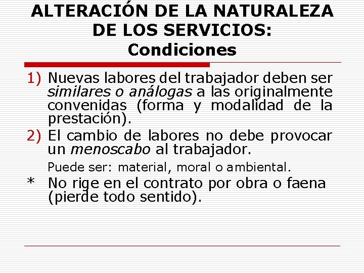 ALTERACIÓN DE LA NATURALEZA DE LOS SERVICIOS: Condiciones 1) Nuevas labores del trabajador deben