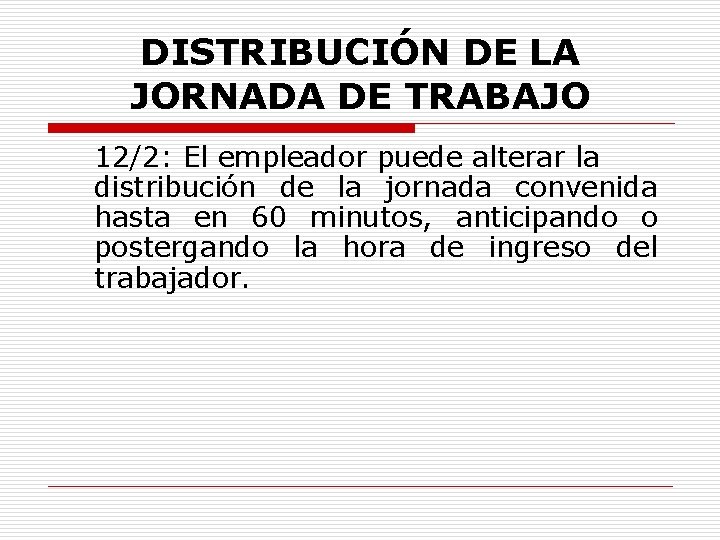 DISTRIBUCIÓN DE LA JORNADA DE TRABAJO 12/2: El empleador puede alterar la distribución de
