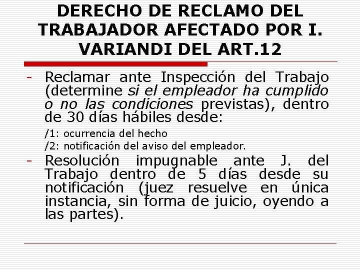 DERECHO DE RECLAMO DEL TRABAJADOR AFECTADO POR I. VARIANDI DEL ART. 12 - Reclamar