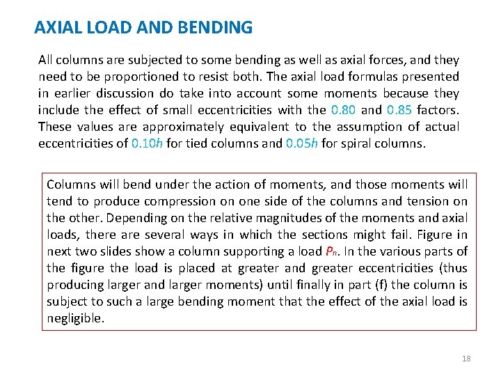 AXIAL LOAD AND BENDING All columns are subjected to some bending as well as