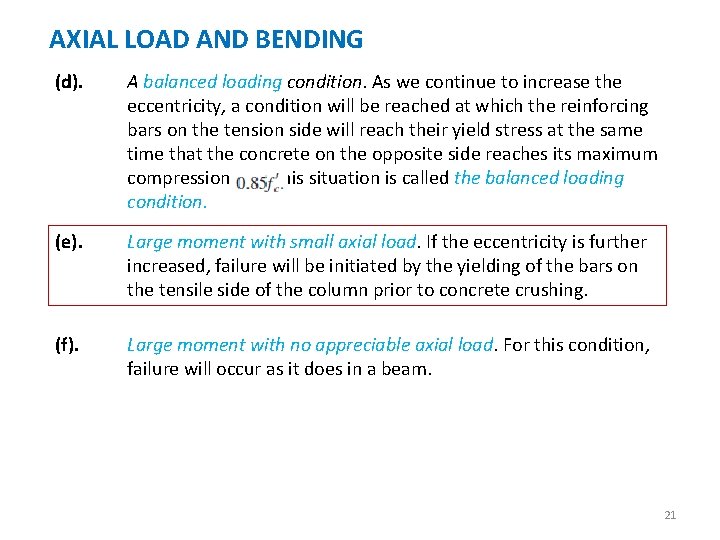 AXIAL LOAD AND BENDING (d). A balanced loading condition. As we continue to increase