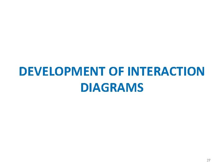 DEVELOPMENT OF INTERACTION DIAGRAMS 27 DEVELOPMENT OF INTERACTION DIAGRAMS 27