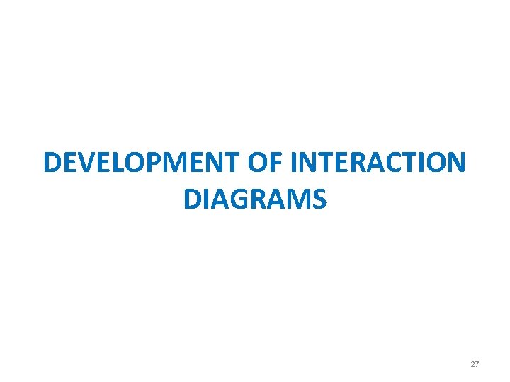 DEVELOPMENT OF INTERACTION DIAGRAMS 27 