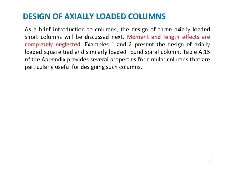 DESIGN OF AXIALLY LOADED COLUMNS As a brief introduction to columns, the design of