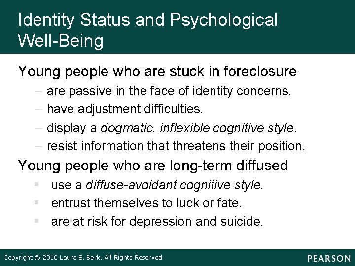 Identity Status and Psychological Well-Being Young people who are stuck in foreclosure – are