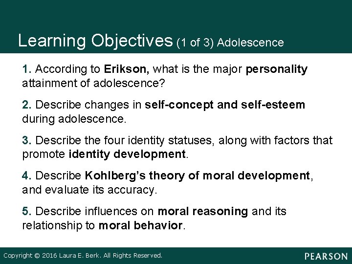 Learning Objectives (1 of 3) Adolescence • • • 1. According to Erikson, what