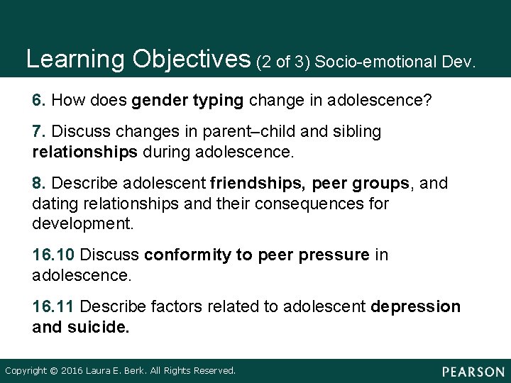 Learning Objectives (2 of 3) Socio-emotional Dev. • • • 6. How does gender