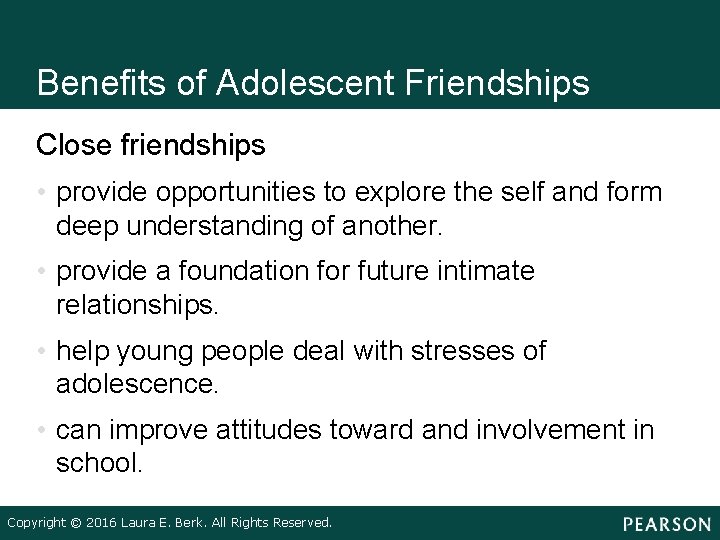 Benefits of Adolescent Friendships Close friendships • provide opportunities to explore the self and