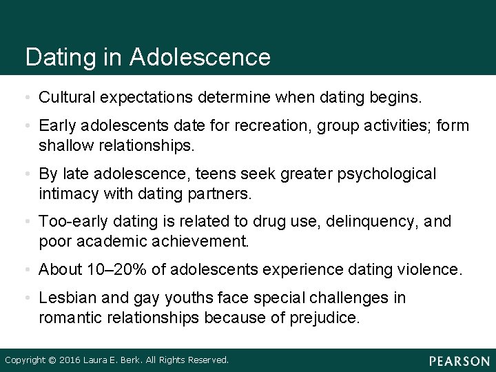 Dating in Adolescence • Cultural expectations determine when dating begins. • Early adolescents date