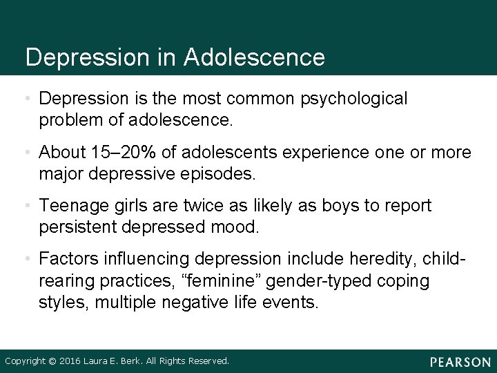 Depression in Adolescence • Depression is the most common psychological problem of adolescence. •
