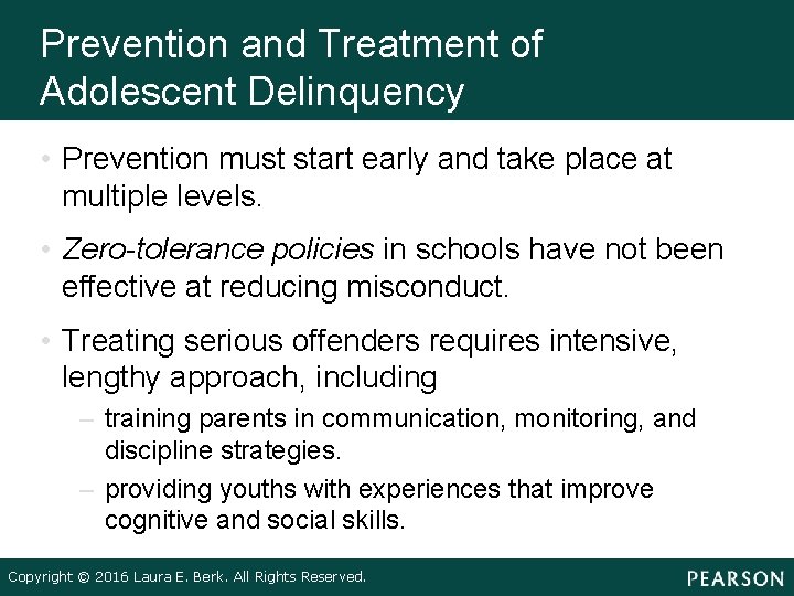 Prevention and Treatment of Adolescent Delinquency • Prevention must start early and take place