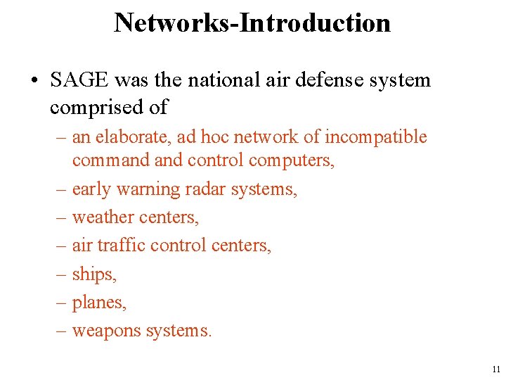 Networks-Introduction • SAGE was the national air defense system comprised of – an elaborate,