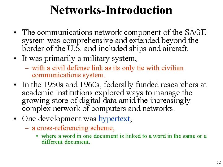 Networks-Introduction • The communications network component of the SAGE system was comprehensive and extended
