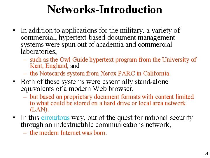 Networks-Introduction • In addition to applications for the military, a variety of commercial, hypertext-based