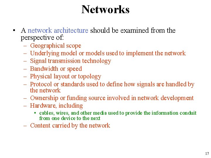 Networks • A network architecture should be examined from the perspective of: – –