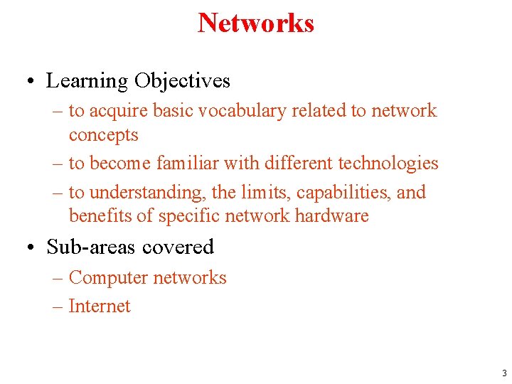 Networks • Learning Objectives – to acquire basic vocabulary related to network concepts –