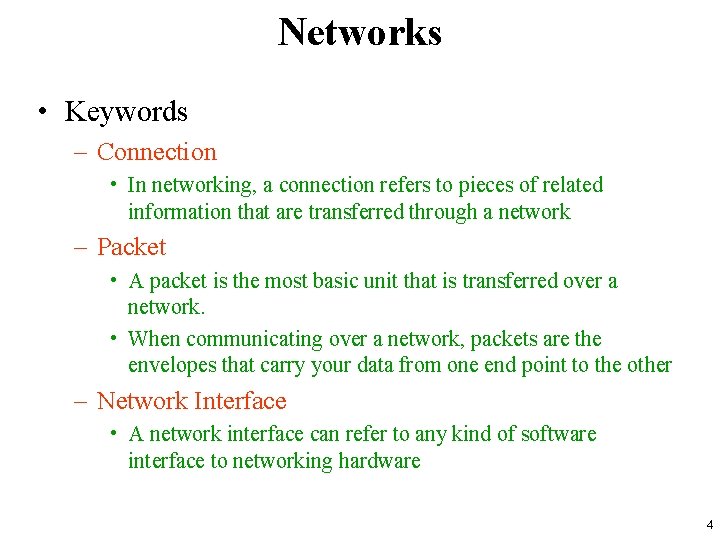 Networks • Keywords – Connection • In networking, a connection refers to pieces of