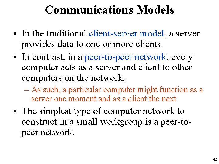 Communications Models • In the traditional client-server model, a server provides data to one