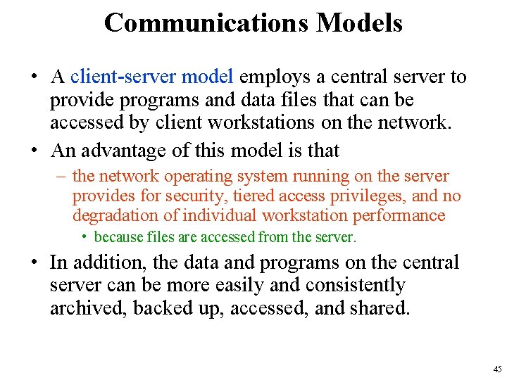 Communications Models • A client-server model employs a central server to provide programs and