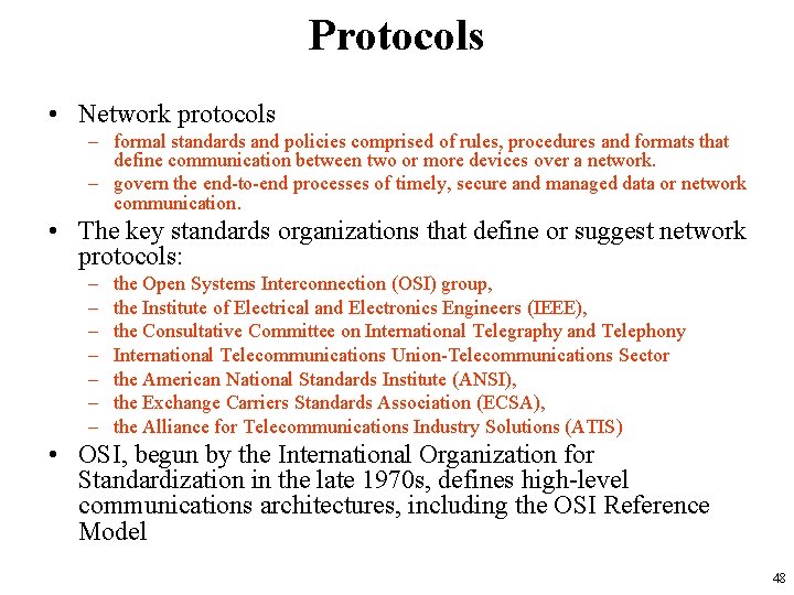 Protocols • Network protocols – formal standards and policies comprised of rules, procedures and