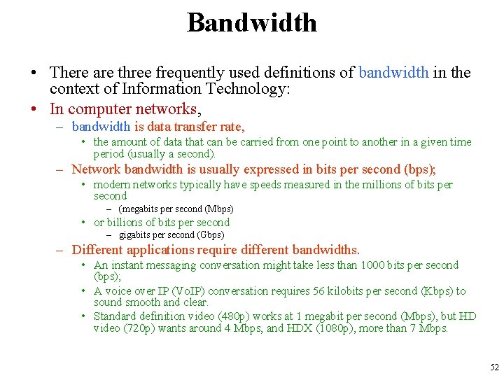 Bandwidth • There are three frequently used definitions of bandwidth in the context of