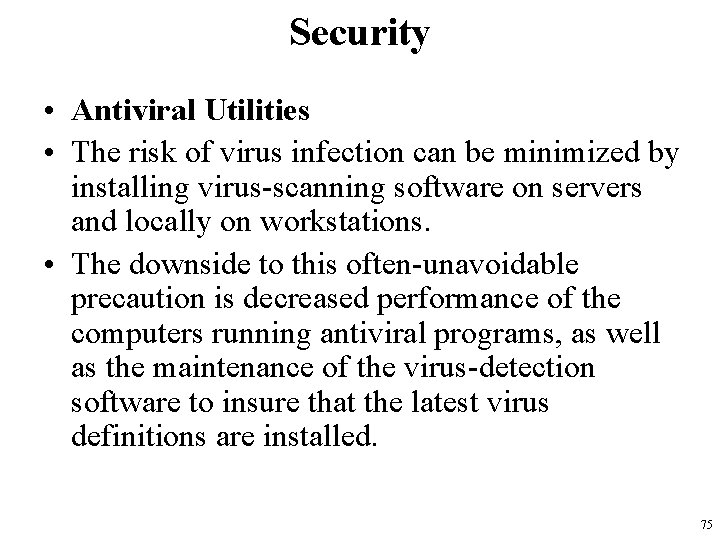 Security • Antiviral Utilities • The risk of virus infection can be minimized by