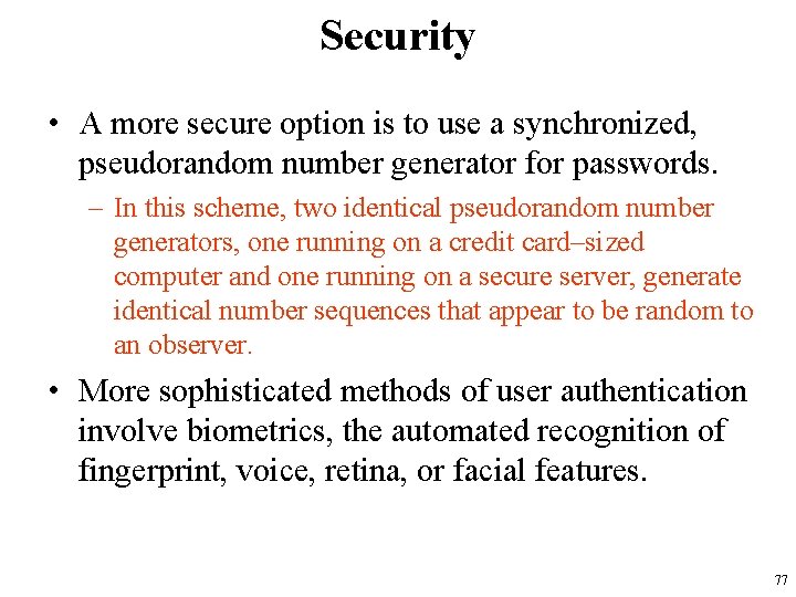 Security • A more secure option is to use a synchronized, pseudorandom number generator