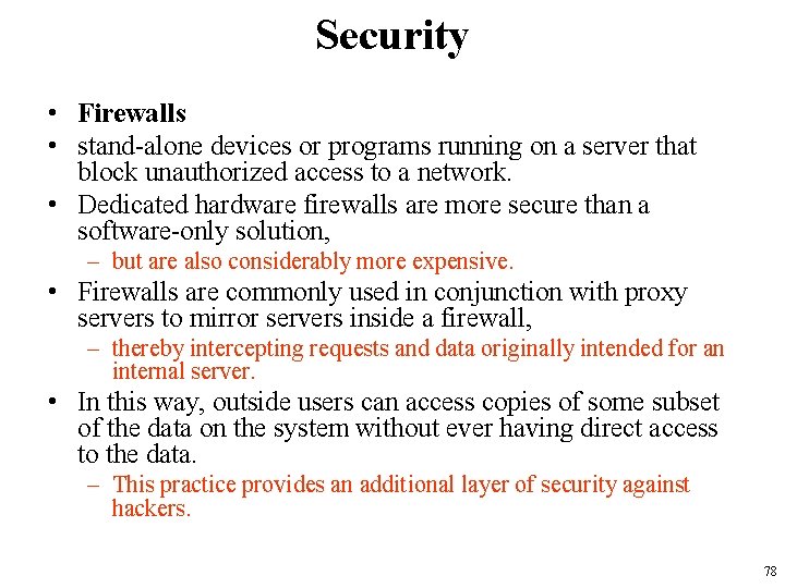 Security • Firewalls • stand-alone devices or programs running on a server that block