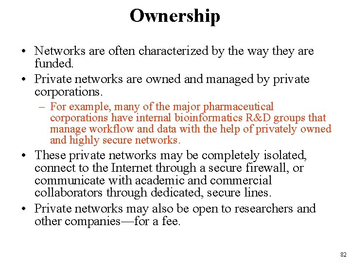 Ownership • Networks are often characterized by the way they are funded. • Private