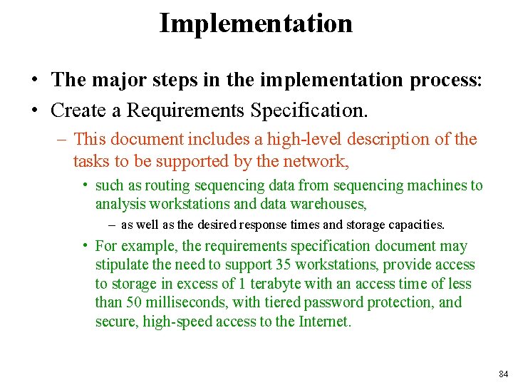 Implementation • The major steps in the implementation process: • Create a Requirements Specification.