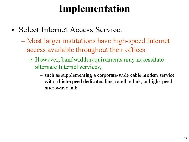 Implementation • Select Internet Access Service. – Most larger institutions have high-speed Internet access