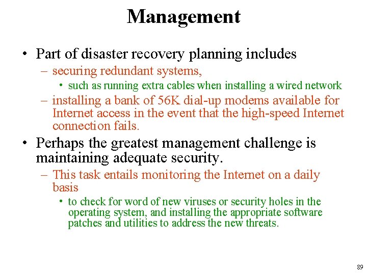 Management • Part of disaster recovery planning includes – securing redundant systems, • such