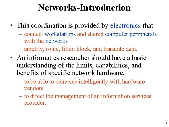 Networks-Introduction • This coordination is provided by electronics that – connect workstations and shared