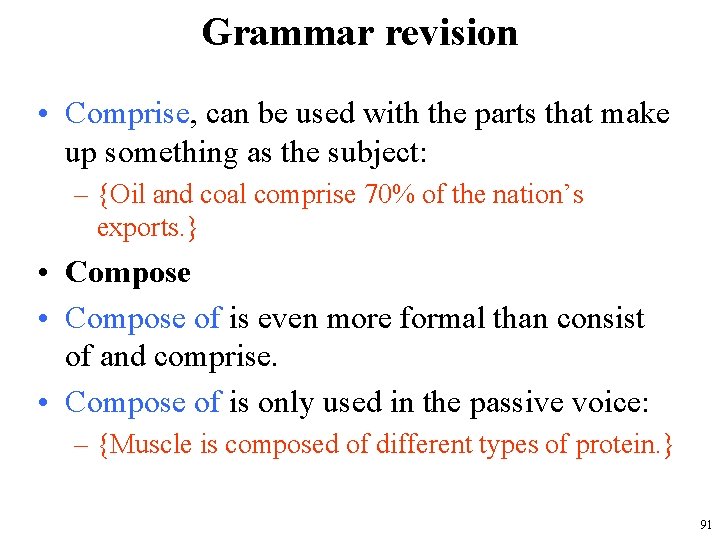Grammar revision • Comprise, can be used with the parts that make up something