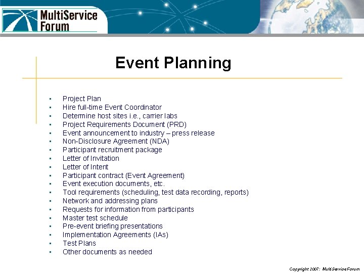 Event Planning • • • • • Project Plan Hire full-time Event Coordinator Determine