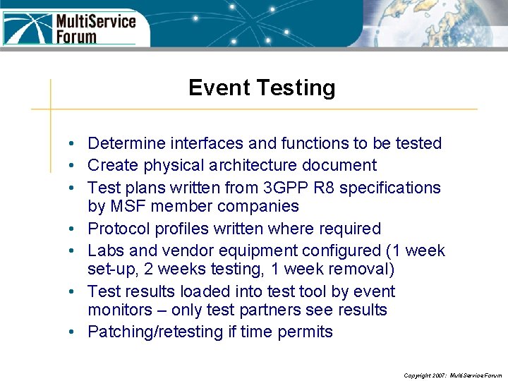 Event Testing • Determine interfaces and functions to be tested • Create physical architecture