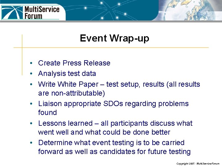 Event Wrap-up • Create Press Release • Analysis test data • Write White Paper