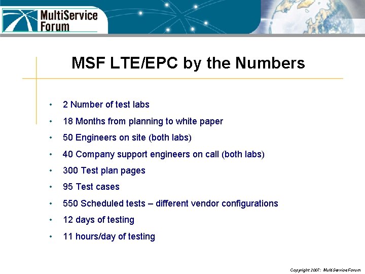 MSF LTE/EPC by the Numbers • 2 Number of test labs • 18 Months