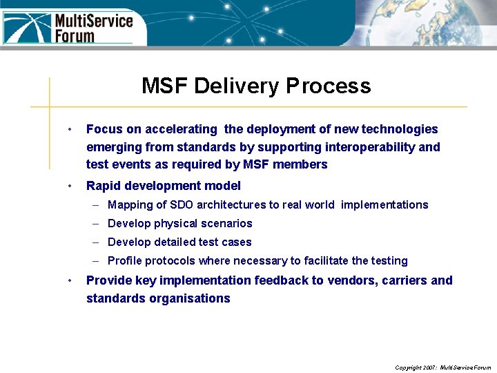 MSF Delivery Process • Focus on accelerating the deployment of new technologies emerging from