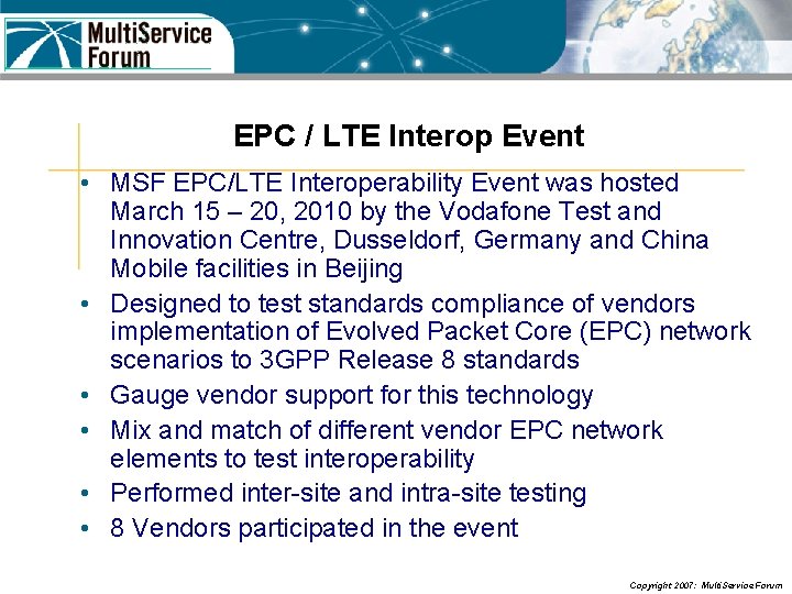 EPC / LTE Interop Event • MSF EPC/LTE Interoperability Event was hosted March 15