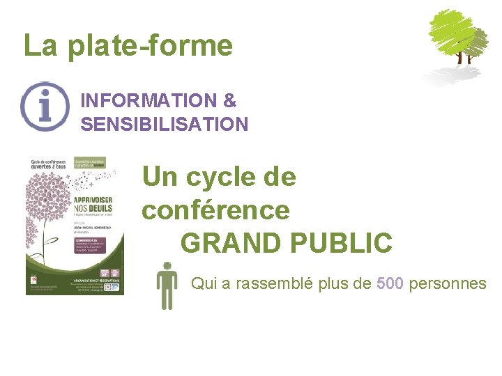 La plate-forme INFORMATION & SENSIBILISATION Un cycle de conférence GRAND PUBLIC Qui a rassemblé