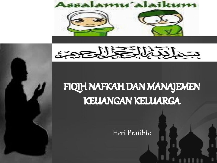 FIQIH NAFKAH DAN MANAJEMEN KEUANGAN KELUARGA Heri Pratikto 
