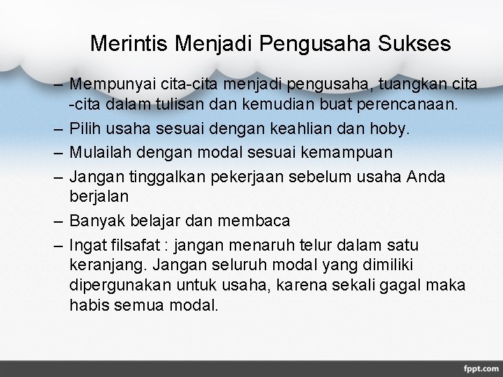 Merintis Menjadi Pengusaha Sukses – Mempunyai cita-cita menjadi pengusaha, tuangkan cita -cita dalam tulisan