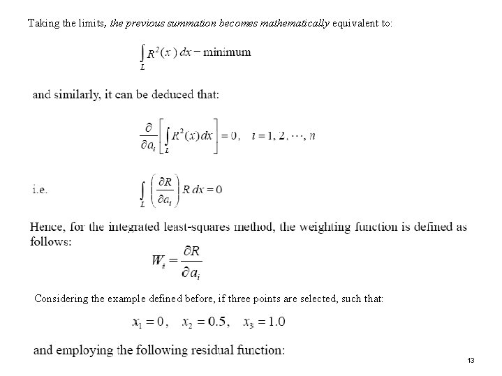 Taking the limits, the previous summation becomes mathematically equivalent to: Considering the example defined