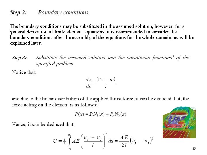The boundary conditions may be substituted in the assumed solution, however, for a general